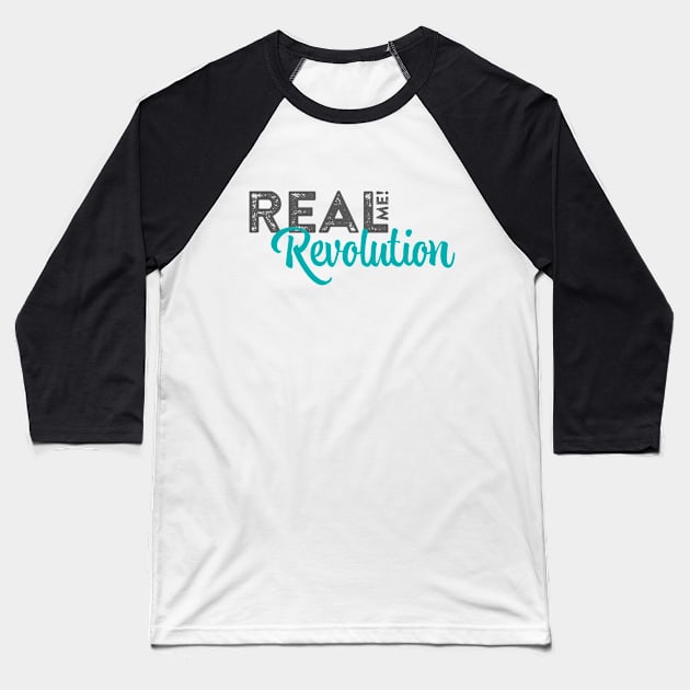 Real Me Revolution Baseball T-Shirt by RealMeRevolution